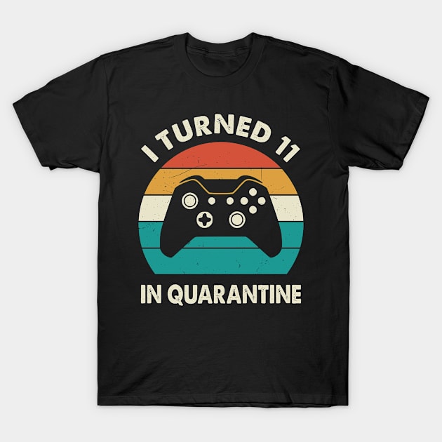 I Turned 11 In Quarantine - Birthday 2010 Gift For 11 Year T-Shirt by Merchofy